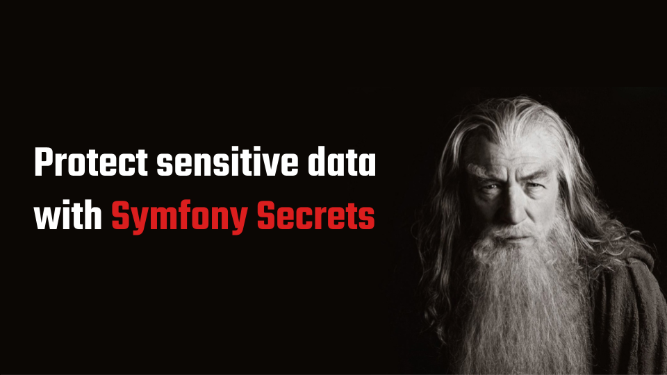 Protect sensitive data with Symfony secrets